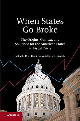 When States Go Broke: The Origins, Context, And Solutions For The American States In Fiscal Crisis von Cambridge University Press