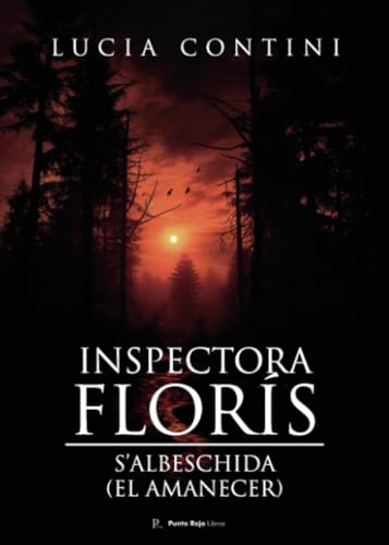 Inspectora Floris s ́albeschida El amanecer. von Punto Rojo Libros S.L.