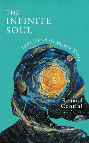 The Infinite Soul: INFJ Life in the Modern World von Independently published