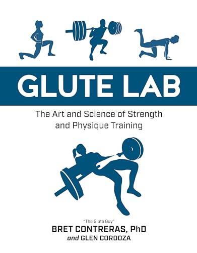 Glute Lab: The Art and Science of Strength and Physique Training von Simon + Schuster Inc.