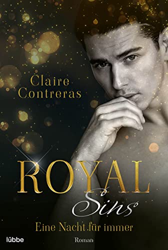 Royal Sins – Eine Nacht für immer (Royal-Heartbreaker-Romance-Reihe, Band 1) von Lübbe