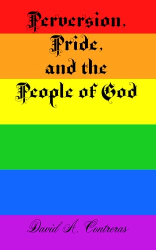 Perversion, Pride, and the People of God von Independently published