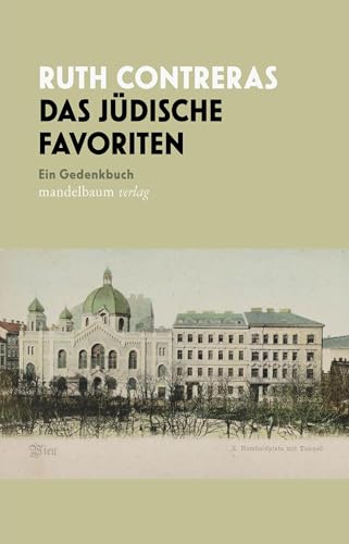 Das Jüdische Favoriten: Ein Gedenkbuch von Mandelbaum Verlag eG