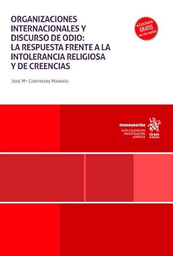 Organizaciones internacionales y discurso de odio: la respuesta frente a la intolerancia religiosa y de creencias (Monografías) von Editorial Tirant lo Blanch