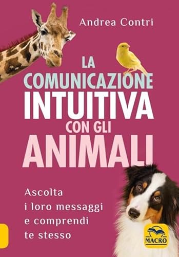 La comunicazione intuitiva con gli animali (Qua la zampa) von Macro Edizioni