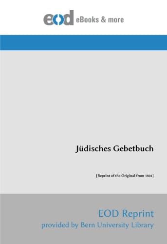 Jüdisches Gebetbuch: [Reprint of the Original from 1804] von EOD Network