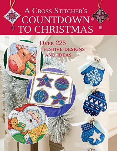 Cross Stitcher's Countdown To Christmas: Over 225 Festive Designs and Ideas von David & Charles