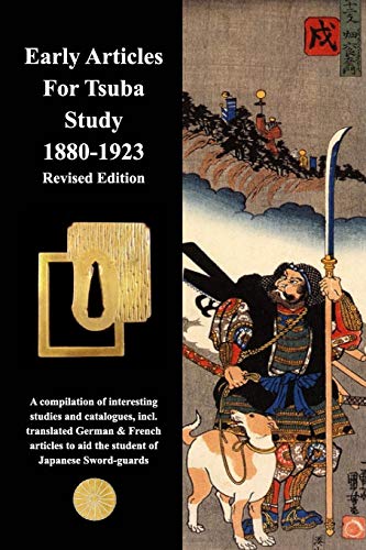 Early Articles For Tsuba Study 1880-1923 Revised Edition: Revised Edition with new and extended information