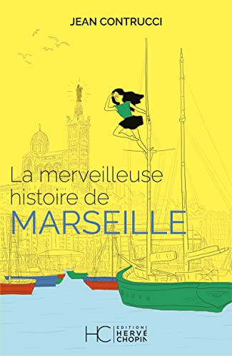 La merveilleuse histoire de Marseille von HERVE CHOPIN