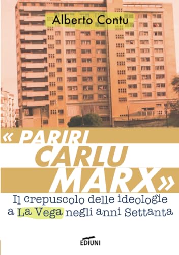 Pariri Carlu Marx: Il crepuscolo delle ideologie a La Vega negli anni Settanta (Oikos, Band 1) von Ediuni S.r.l.s.