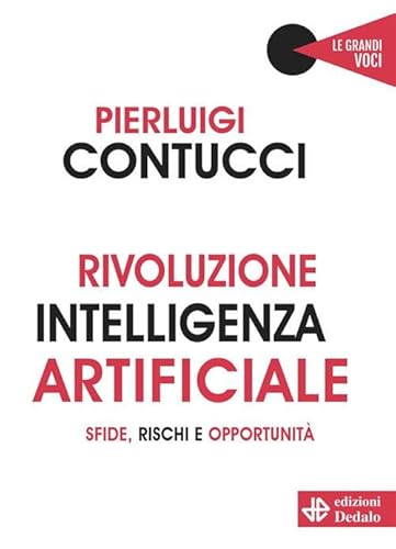 Rivoluzione intelligenza artificiale. Sfide, rischi e opportunità. Nuova ediz. (Le grandi voci) von edizioni Dedalo