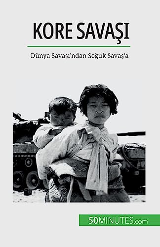 Kore Savaşı: Dünya Savaşı'ndan Soğuk Savaş'a: Dünya Sava¿¿'ndan So¿uk Sava¿'a von 50Minutes.com (TU)