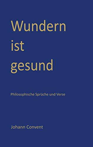 Wundern ist gesund: Philosophische Sprüche und Verse von Books on Demand