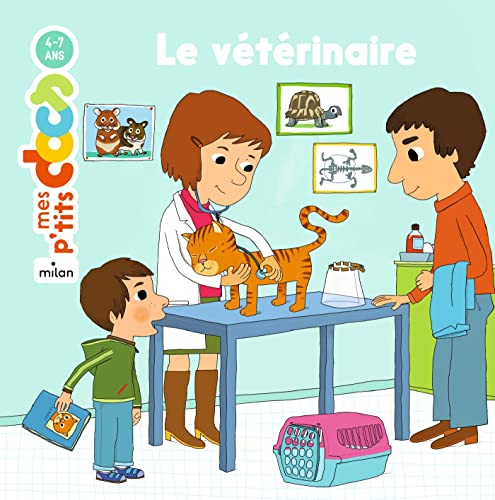 Mes P'tits Docs: Le Veterinaire