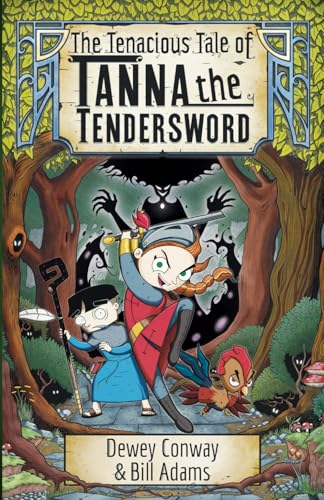 The Tenacious Tale of Tanna the Tendersword (The Chronicles of Tanna the Champion by Galdifort Quillpen, Band 1) von Willow Wraith Press