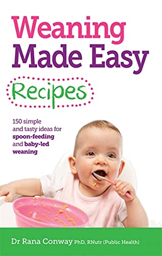 Weaning Made Easy Recipes: 150 Simple and Tasty Ideas for Spoon-Feeding and Baby-led Weaning von White Ladder