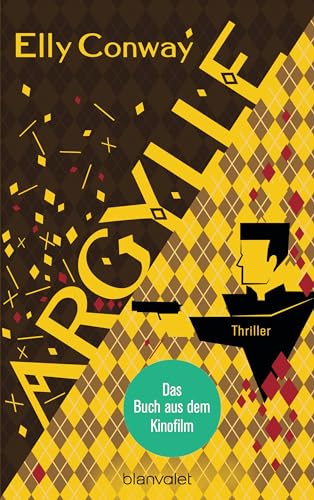 Argylle: Thriller - Der explosive Spionagethriller, der Matthew Vaughn zu seinem neuen Kino-Blockbuster mit Henry Cavill und Bryce Dallas Howard inspirierte Argylle: Thriller - Der explosive Spionagethriller, der Matthew Vaughn zu seinem neuen Kino-Blockbuster mit Henry Cavill und Bryce Dallas Howard inspirierte
