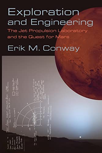 Exploration and Engineering: The Jet Propulsion Laboratory and the Quest for Mars (New Series in NASA History) von Johns Hopkins University Press