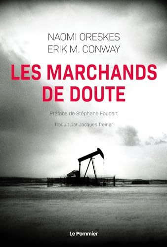 Les Marchands de doute: Ou Comment une poignée de scientifiques ont masqué la vérité sur des enjeux de société tels que le tabagisme et le réchauffement climatique von POMMIER