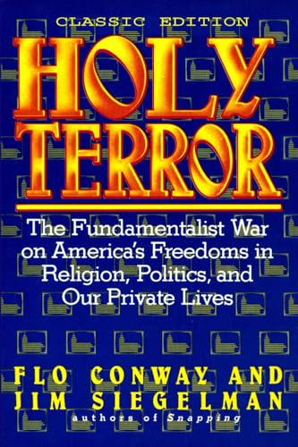 HOLY TERROR: The Fundamentalist War on America's Freedoms in Religion, Politics, and Our Private Lives