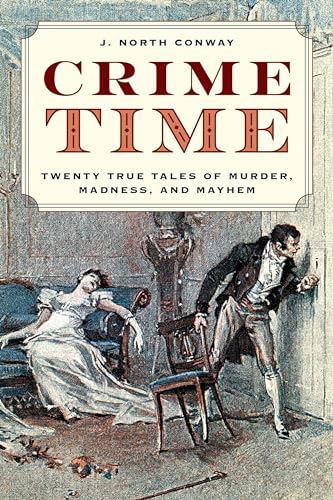 Crime Time: Twenty True Tales of Murder, Madness, and Mayhem