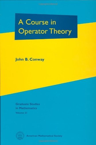 A Course in Operator Theory (Graduate Studies in Mathematics) von Brand: American Mathematical Society