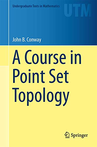 A Course in Point Set Topology (Undergraduate Texts in Mathematics) von Springer