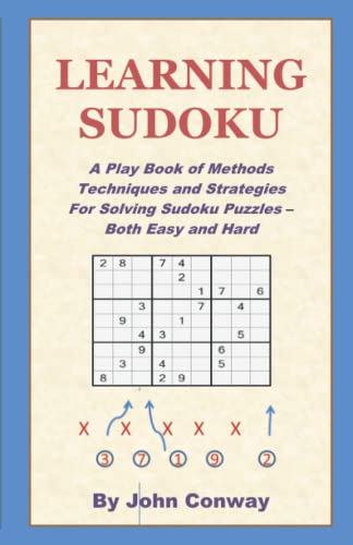 Learning Sudoku: A Play Book of Methods Techniques and Strategies for Solving Sudoku Puzzles -- Both Easy and Hard von Independently published