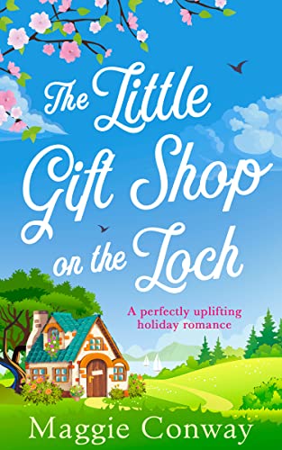 THE LITTLE GIFT SHOP ON THE LOCH: A delightfully uplifting read! von HQ Digital