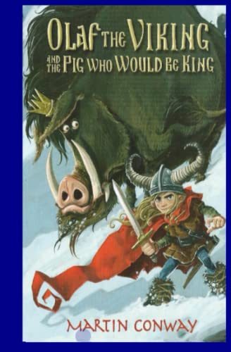 Olaf the Viking and The Pig who would be King: Loki's in trouble again! von Independently published