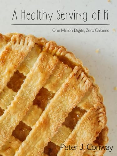 A Healthy Serving of Pi: One Million Digits, Zero Calories (Your Piece of the Pi, Band 4) von Independently published