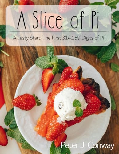 A Slice of Pi: A Tasty Start: The First 314,159 Digits of PI (Your Piece of the Pi, Band 1) von Independently published