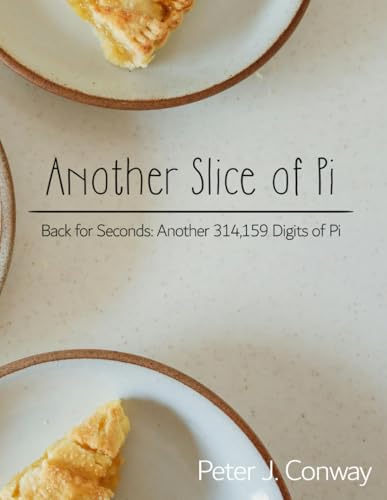 Another Slice of Pi: Back for Seconds: Another 314,159 Digits of PI (Your Piece of the Pi, Band 2) von Independently published