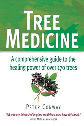 Tree Medicine: A comprehensive guide to the healing power of over 170 trees