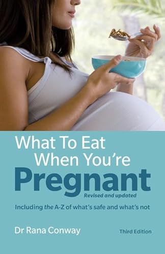 What to Eat When You're Pregnant, 3rd edition: Revised and updated (including the A-Z of what's safe and what's not) (3rd Edition) von Pearson