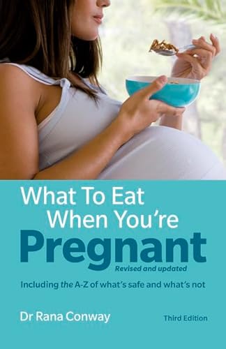 What to Eat When You're Pregnant, 3rd edition: Revised and updated (including the A-Z of what's safe and what's not) (3rd Edition) von Pearson