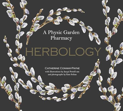 Herbology: A Physic Garden Pharmacy von Royal Botanic Garden Edinburgh