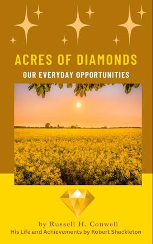 Acres of Diamonds: Our Everyday Opportunities: Christian Wisdom for Finding Purpose and Building a Success Mindset von Independently published