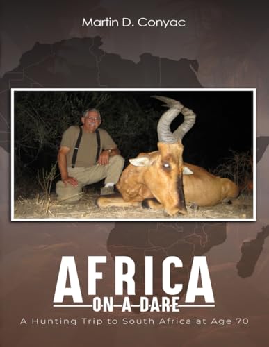 AFRICA ON A DARE: A Hunting Trip to South Africa at Age 70 von Book Publishing Lab