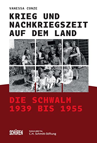 Krieg und Nachkriegszeit auf dem Land.: Die Schwalm 1939 bis 1955 von Schüren Verlag GmbH