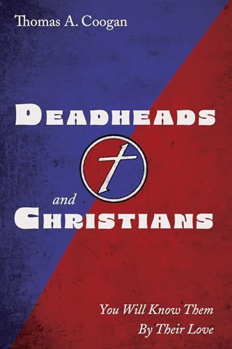 Deadheads and Christians: You Will Know Them By Their Love von Resource Publications