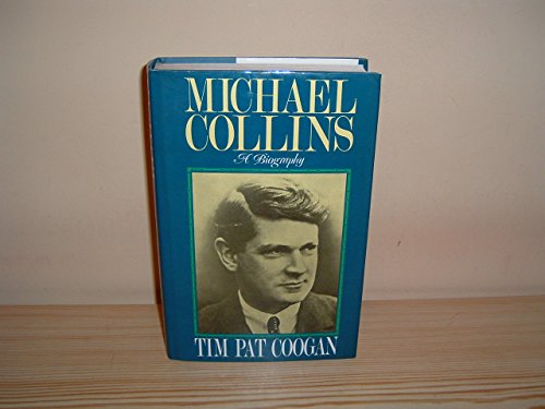 Michael Collins: A Biography