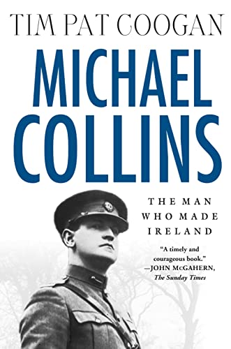 Michael Collins: The Man Who Made Ireland