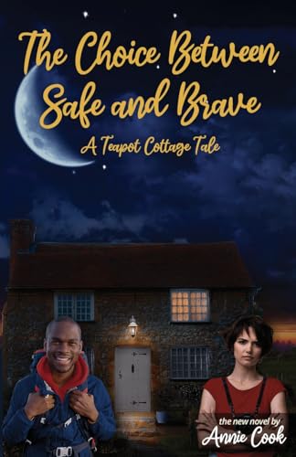 The Choice Between Safe and Brave (A Teapot Cottage Novel, Band 6) von PN Books