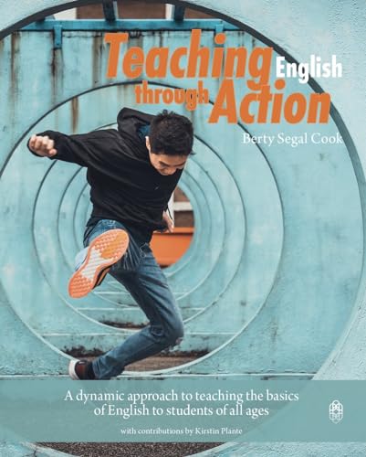 Teaching English through Action: A dynamic way of teaching the basics of English to students of all ages