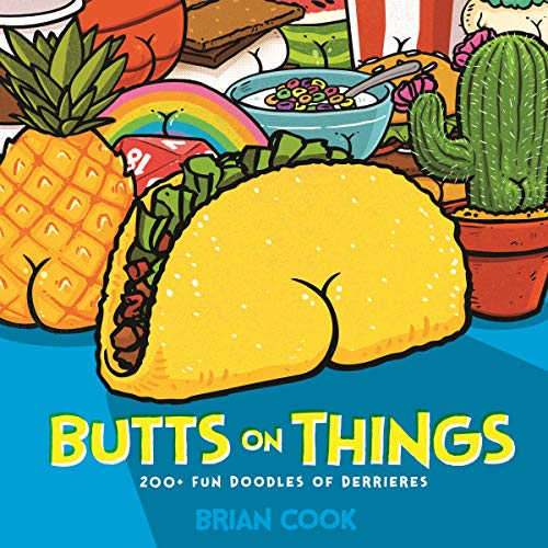 Butts on Things: 200+ Fun Doodles of Derrieres von MacMillan (US)