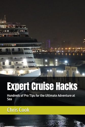 Expert Cruise Hacks: Hundreds of Pro Tips for the Ultimate Adventure at Sea Expert Cruise Hacks: Hundreds of Pro Tips for the Ultimate Adventure at Sea von Independently published