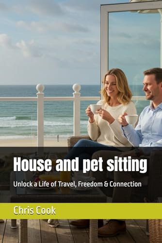 House and pet sitting: Unlock a Life of Travel, Freedom & Connection House and pet sitting: Unlock a Life of Travel, Freedom & Connection von Independently published