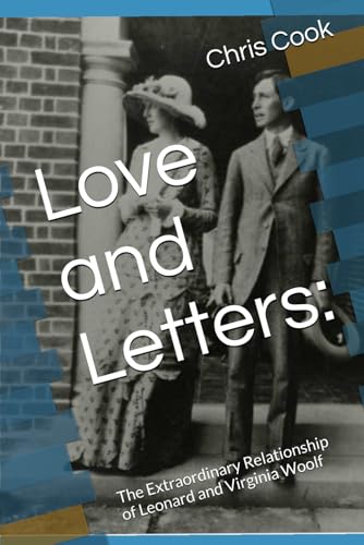 Love and Letters:: The Extraordinary Relationship of Leonard and Virginia Woolf Love and Letters:: The Extraordinary Relationship of Leonard and Virginia Woolf von Independently published