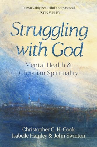 Struggling with God: Mental Health and Christian Spirituality: Foreword by Justin Welby von SPCK Publishing